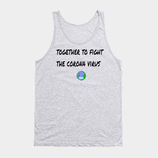 together to fight the coronavirus Tank Top